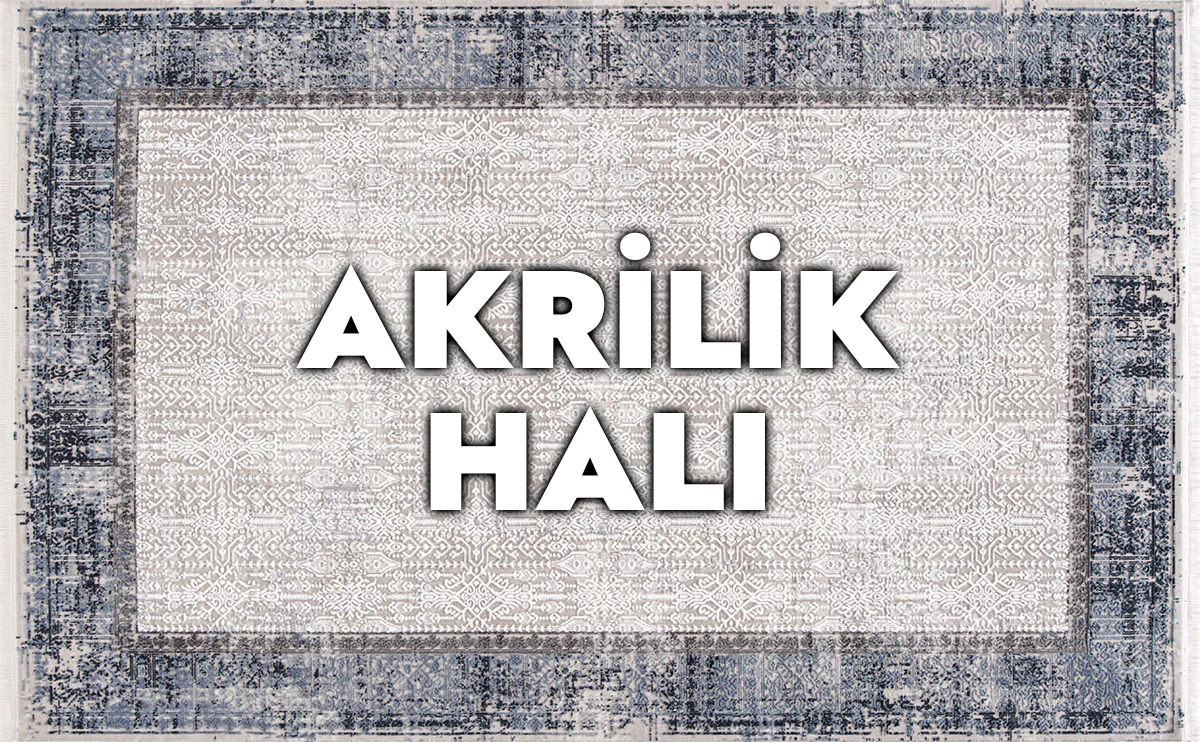 Akrilik Halı Nedir ve Özellikleri Nelerdir?