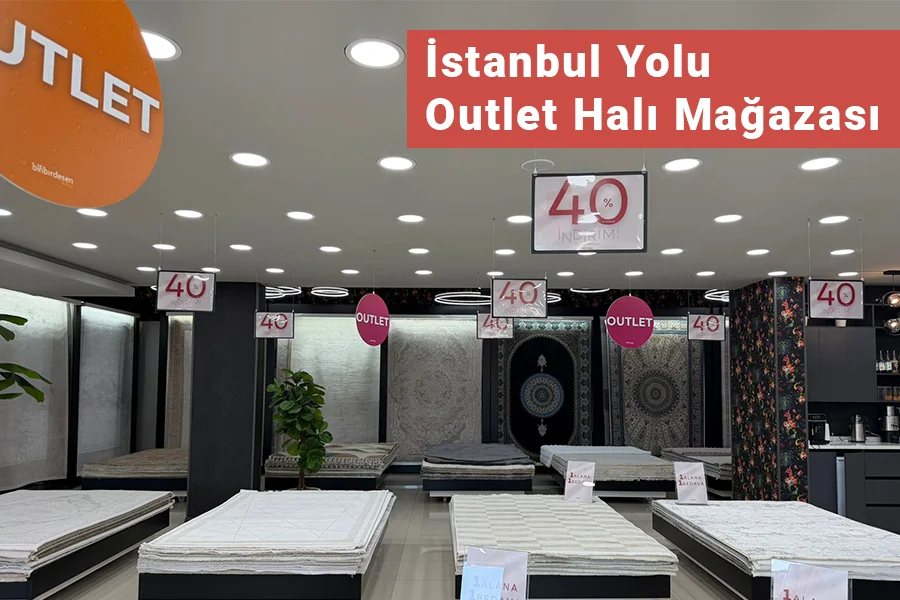 Binbirdesen Halı - İstanbul Yolu Mağaza - Outlet Katı